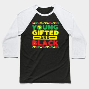 Young Gifted and Black History Month Gift Baseball T-Shirt